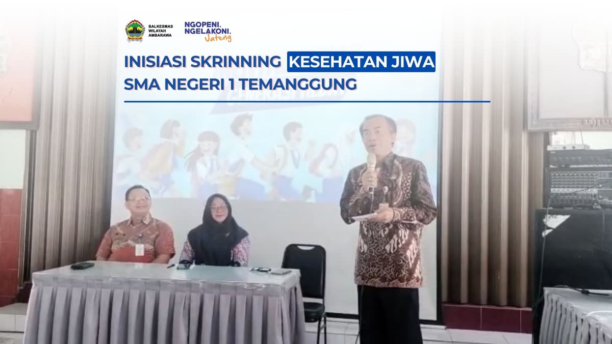 Balkesmas Ambarawa Laksanakan Inisiasi Skrining Kesehatan Jiwa di SMA Negeri 1 Temanggung